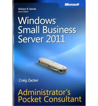 microsoft windows small business server 2011 administrators pocket consultant 1st edition craig zacker,