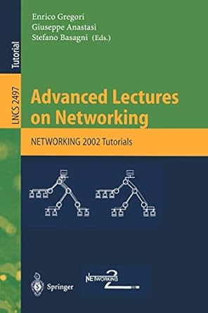 advanced lectures on networking networking 2002 tutorials lncs 2497 2002nd edition enrico gregori ,giuseppe