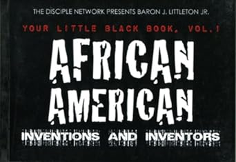 your little black book vol 1 african american inventions and inventors 1st edition baron j littleton jr