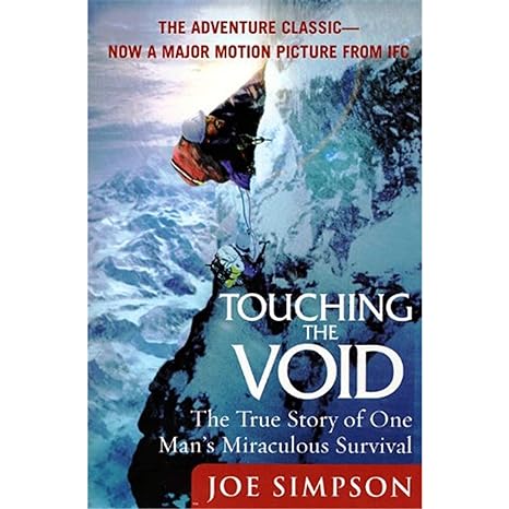 touching the void the true story of one mans miraculous survival 1st edition joe simpson 0060730552,
