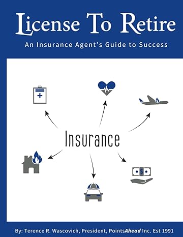 license to retire an insurance agent s guide to success 1st edition terence r wascovich 1097908941,