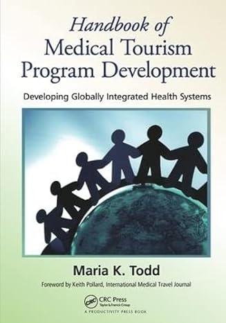 handbook of medical tourism program development developing globally integrated health systems 1st edition