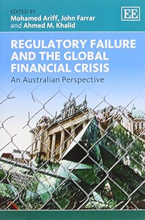 regulatory failure and the global financial crisis an australian perspective 1st edition mohamed ariff ,john