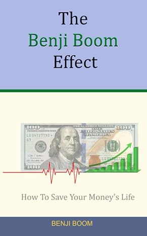 the benji boom effect how to save your money s life 1st edition benji boom 1733110313, 978-1733110310