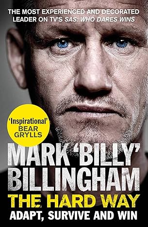 the hard way adapt survive and win 1st edition mark 'billy' billingham 1471186768, 978-1471186769