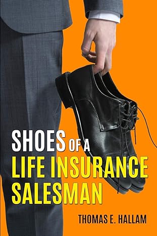 shoes of a life insurance salesman 1st edition thomas e. hallam 1980644187, 978-1980644187