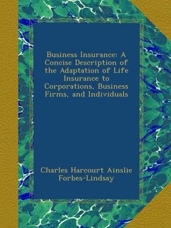 business insurance a concise description of the adaptation of life insurance to corporations business firms