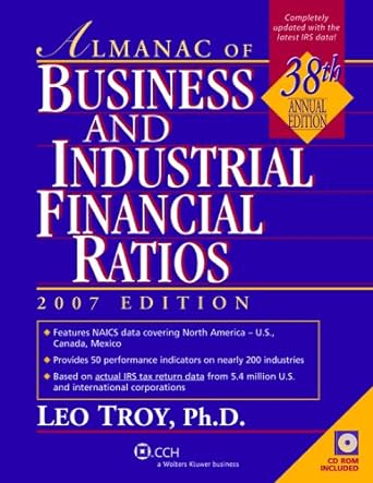 almanac of business and industrial financial ratios 2007 edition leo troy 0808015680, 978-0808015680