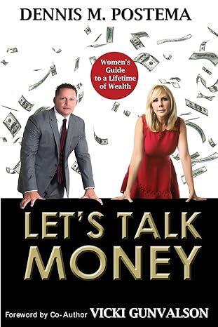 let s talk money women s guide to a lifetime of wealth 1st edition dennis m postema ,vicki gunvalson