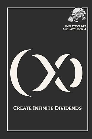 inflation ate my paycheck 4 create infinite dividends 1st edition joshua king 979-8812301866