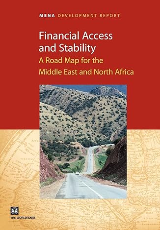 financial access and stability a road map for the middle east and north africa 1st edition the world bank