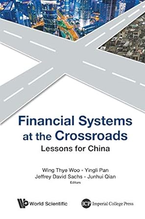 financial systems at the crossroads lessons for china 1st edition wing thye woo ,yingli pan ,jeffrey david
