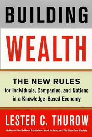 building wealth the new rules for individuals companies and nations in a knowledge based economy 1st edition