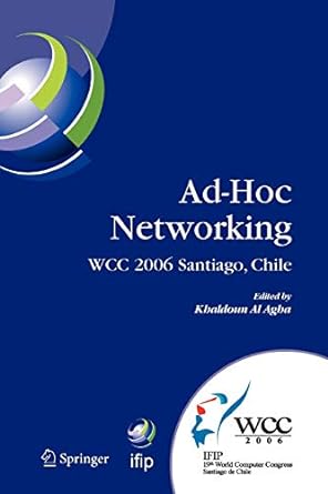 ad hoc networking wcc 2006 santiago chile 1st edition khaldoun al agha 144194186x, 978-1441941862