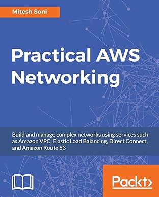 practical aws networking build and manage complex networks using services such as amazon vpc elastic load