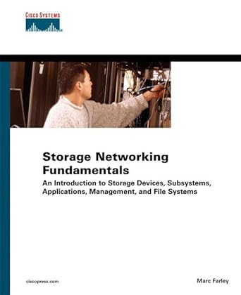 storage networking fundamentals an introduction to storage devices subsystems applications management and