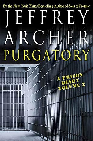 purgatory a prison diary volume 2 1st edition jeffrey archer 0312342160, 978-0312342166
