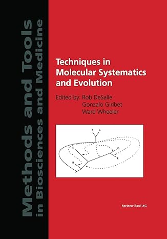 techniques in molecular systematics and evolution 1st edition gonzalo giribe ,rob desalle ,gonzalo giribet