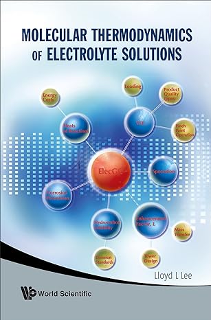 molecular thermodynamics of electrolyte solutions 1st edition lloyd l lee 9812814191, 978-9812814197