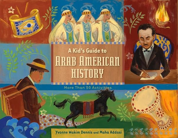 a kid s guide to arab american history more than 50 activities 1st edition yvonne wakim dennis ,maha addasi