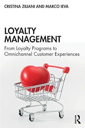 loyalty management from loyalty programs to omnichannel customer experiences 1st edition cristina ziliani