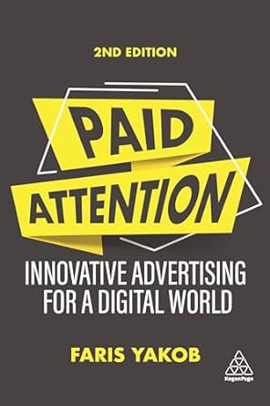 paid attention innovative advertising for a digital world 2nd edition faris yakob 1398602507, 978-1398602502