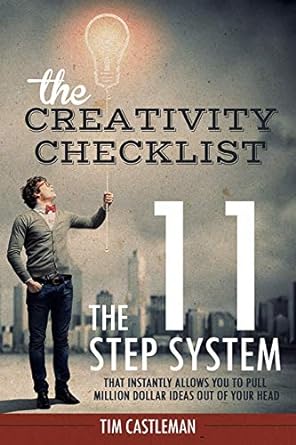 the creativity checklist the 11 step system that instantly pulls million dollar ideas out of your head 1st