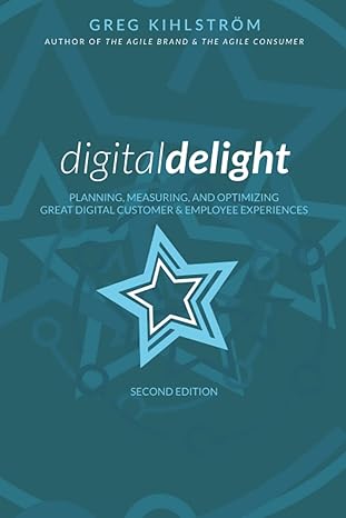 digital delight planning measuring and optimizing great digital customer and employee experiences 2nd edition