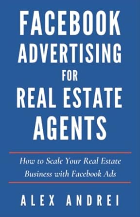 facebook advertising for real estate agents how to scale your real estate business with facebook ads 1st