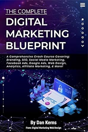 the complete digital marketing blueprint 1st edition dan kerns 979-8637485376