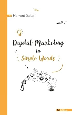 digital marketing in simple words 1st edition hamed safari 1088027563, 978-1088027561