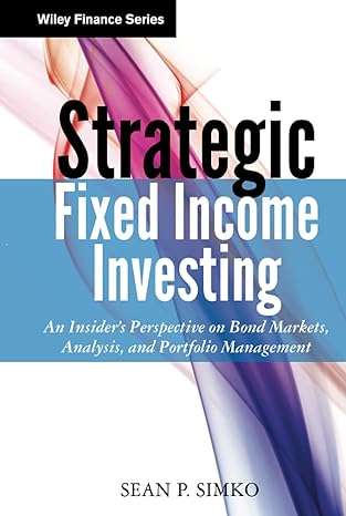 strategic fixed income investing 1st edition sean p. simko 1118422937, 978-1118422939