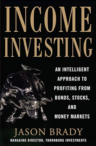 income investing with bonds stocks and money markets 1st edition jason brady 0071791116, 978-0071791113