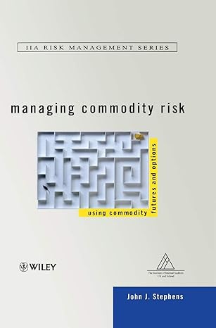 Managing Commodity Risk Using Commodity Futures And Options