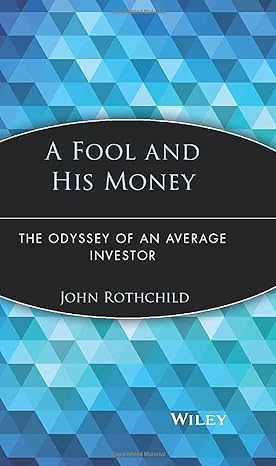 a fool and his money the odyssey of an average investor 1st edition john rothchild ,p.j. orourke 0471251518,