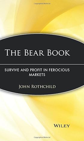 the bear book survive and profit in ferocious markets 1st edition john rothchild 0471197181, 978-0471197188