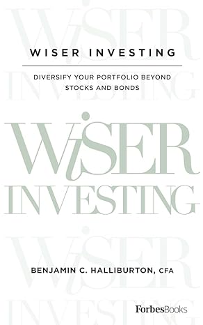 wiser investing diversify your portfolio beyond stocks and bonds 1st edition benjamin c. halliburton
