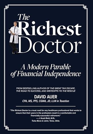 the richest doctor a modern parable of financial independence 1st edition david auer 057836526x,