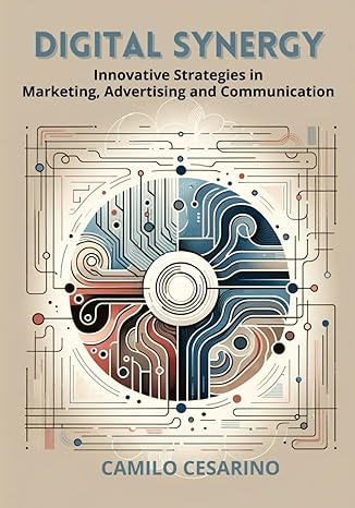 digital synergy innovative strategies in marketing advertising and communication 1st edition camilo cesarino