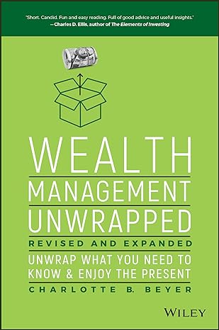 wealth management unwrapped revised and expanded unwrap what you need to know and enjoy the present 1st