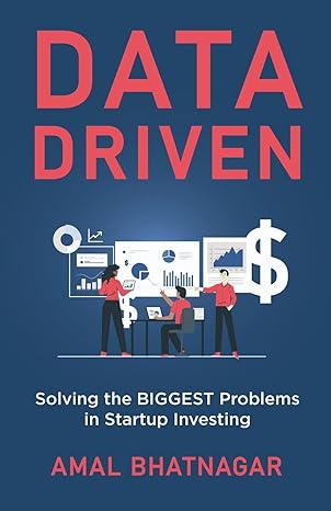 data driven solving the biggest problems in startup investing 1st edition amal bhatnagar 1637306431,