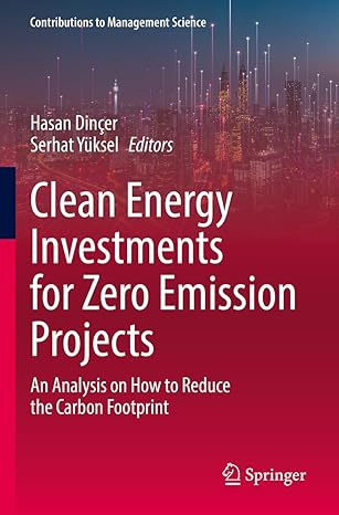 clean energy investments for zero emission projects an analysis on how to reduce the carbon footprint 1st