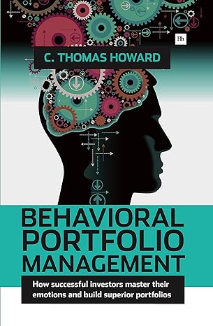 behavioral portfolio management how successful investors master their emotions and build superior portfolios