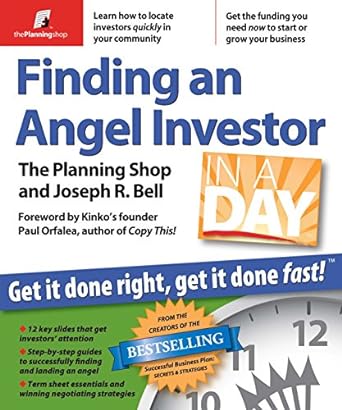 finding an angel investor in a day get it done right get it done fast 1st thus edition planning shop ,joseph