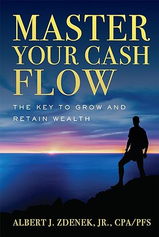 fob master your cash flow the key to grow and retain wealth 1st edition albert j. zdenek jr. cpa pfs