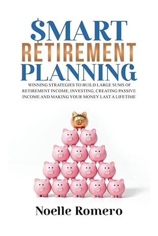 smart retirement planning winning strategies to build large sums of retirement income investing creating