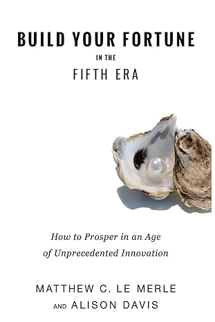 build your fortune in the fifth era how angel investors vcs and entrepreneurs prosper in an age of