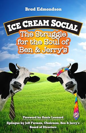 ice cream social the struggle for the soul of ben and jerry s 1st edition brad edmondson 1609948130,