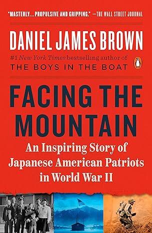 facing the mountain an inspiring story of japanese american patriots in world war ii 1st edition daniel james