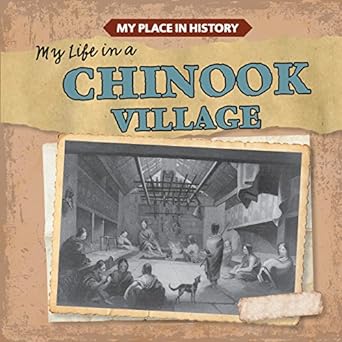 my life in a chinook village 1st edition max caswell 1538203014, 978-1538203019